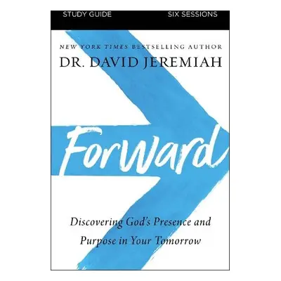 Forward Bible Study Guide - Jeremiah, Dr. David