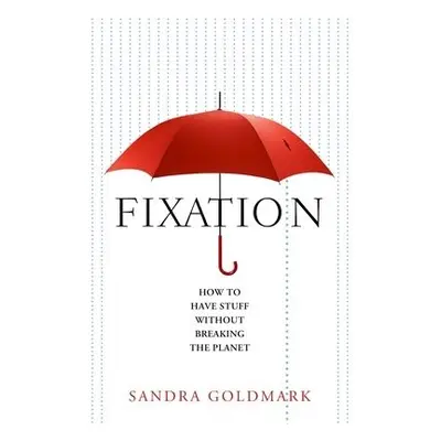 Fixation - Goldmark, Sandra