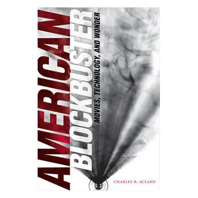 American Blockbuster - Acland, Charles R.