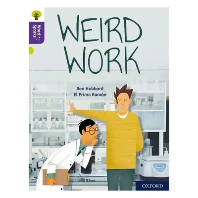 Oxford Reading Tree Word Sparks: Level 11: Weird Work - Hubbard, Ben