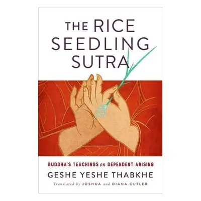 Rice Seedling Sutra - Thabkhe, Yeshe Geshe