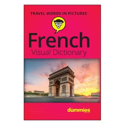 French Visual Dictionary For Dummies - The Experts at Dummies