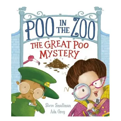 Poo in the Zoo: The Great Poo Mystery - Smallman, Steve