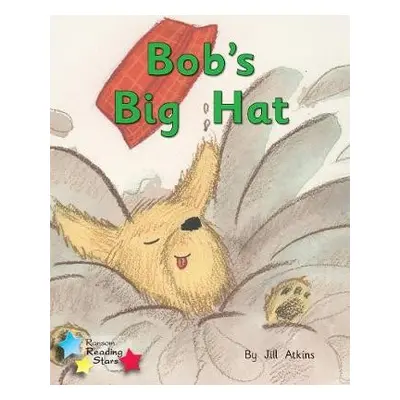 Bob and the Hat - Atkins, Jill a Atkins Jill