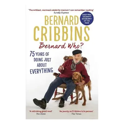 Bernard Who? - Cribbins, Bernard a Hogg, James