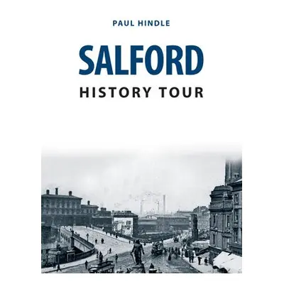 Salford History Tour - Hindle, Paul