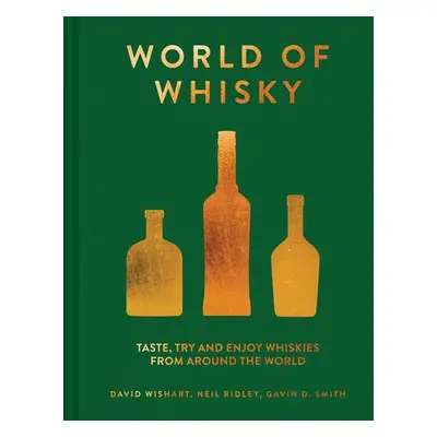 World of Whisky - Ridley, Neil a Smith, Gavin D. a Wishart, David