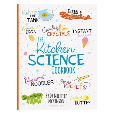 Kitchen Science Cookbook - Dickinson, Michelle