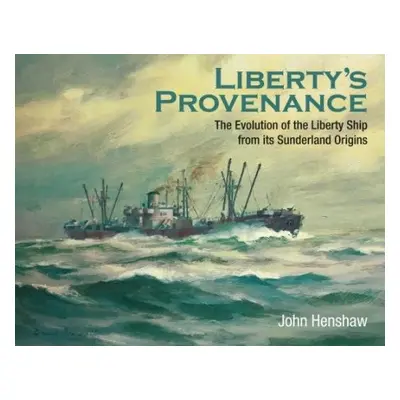 Liberty's Provenance - Henshaw, John