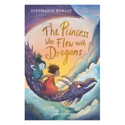 Princess Who Flew with Dragons - Burgis, Stephanie