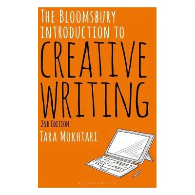 Bloomsbury Introduction to Creative Writing - Mokhtari, Dr Tara