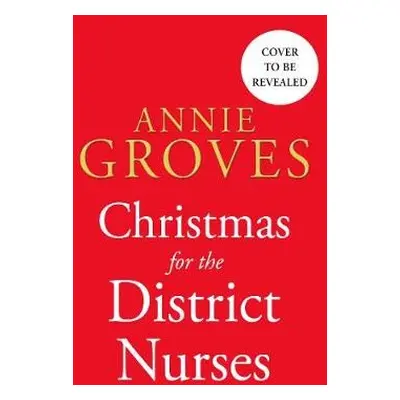 Christmas for the District Nurses - Groves, Annie