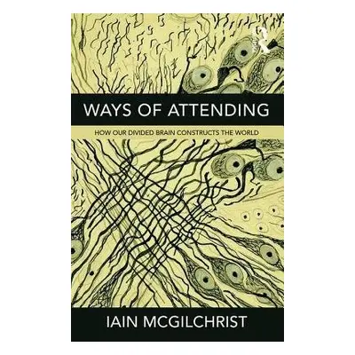 Ways of Attending - McGilchrist, Iain