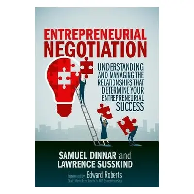 Entrepreneurial Negotiation - Dinnar, Samuel a Susskind, Lawrence