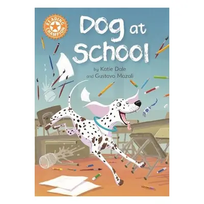 Reading Champion: Dog at School - Dale, Katie