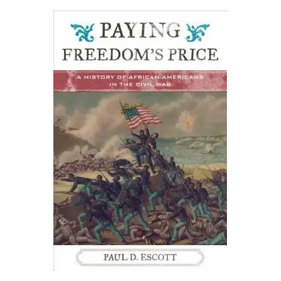 Paying Freedom's Price - Escott, Paul David