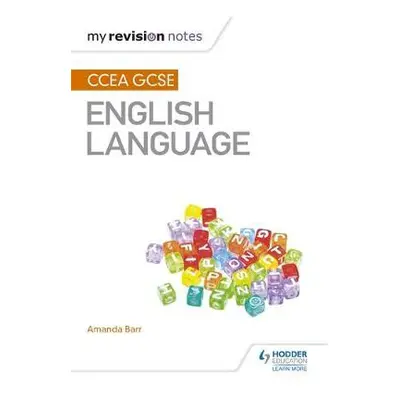 My Revision Notes: CCEA GCSE English Language - Barr, Amanda