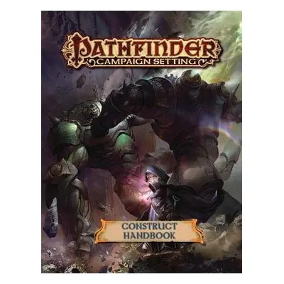 Pathfinder Campaign Setting: Construct Builder's Guidebook - Crenshaw, Paris