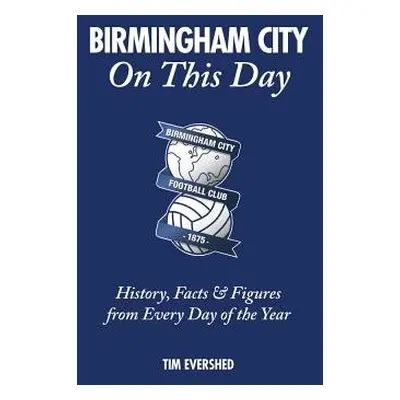 Birmingham City On This Day - Evershed, Tim