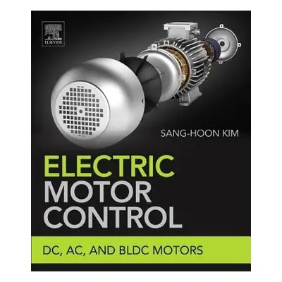 Electric Motor Control - Kim, Sang-Hoon (Dept. of Electrical a Electronics Engineering, Kangwo