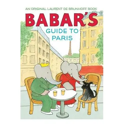 Babar's Guide to Paris - De Brunhoff, Laurent