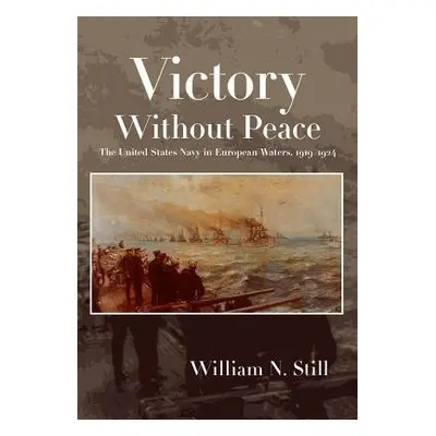 Victory Without Peace - Jr, William N. Still