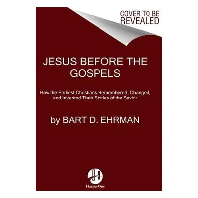 Jesus Before The Gospels - Ehrman, Bart