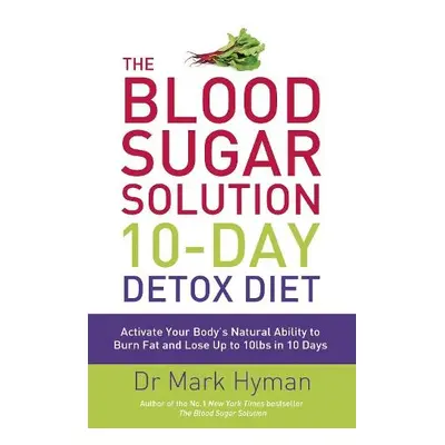 Blood Sugar Solution 10-Day Detox Diet - Hyman, Mark