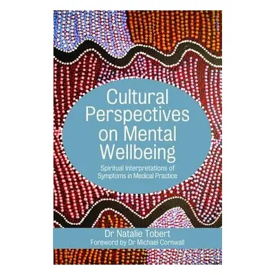 Cultural Perspectives on Mental Wellbeing - Tobert, Natalie