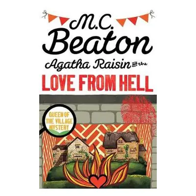 Agatha Raisin and the Love from Hell - Beaton, M.C.