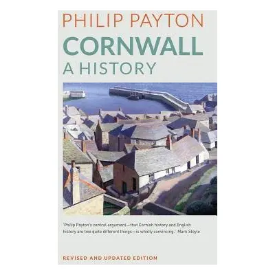 Cornwall: A History - Payton, Philip