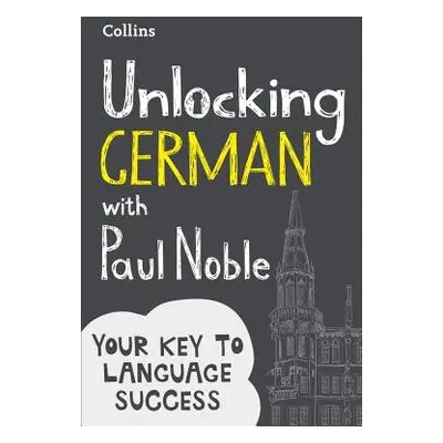 Unlocking German with Paul Noble - Noble, Paul