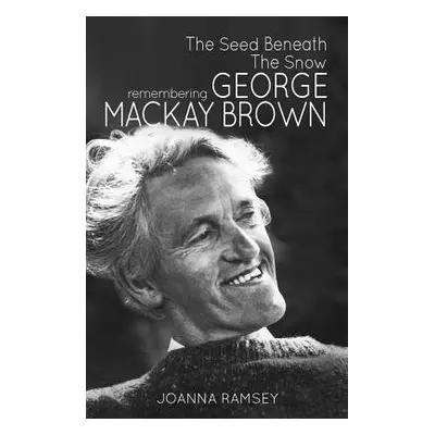 Seed Beneath the Snow - Ramsey, Joanna