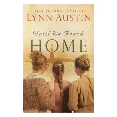 Until We Reach Home - Austin, Lynn