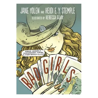 Bad Girls - Yolen, Jane a Stemple, Heidi E. Y.