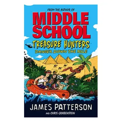 Treasure Hunters: Danger Down the Nile - Patterson, James