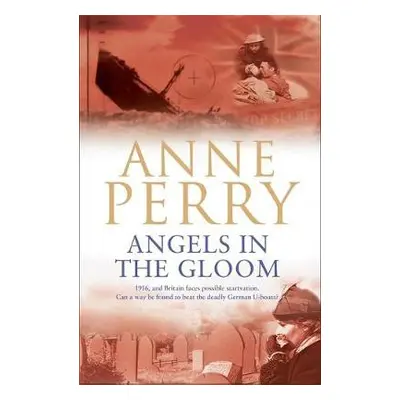 Angels in the Gloom (World War I Series, Novel 3) - Perry, Anne