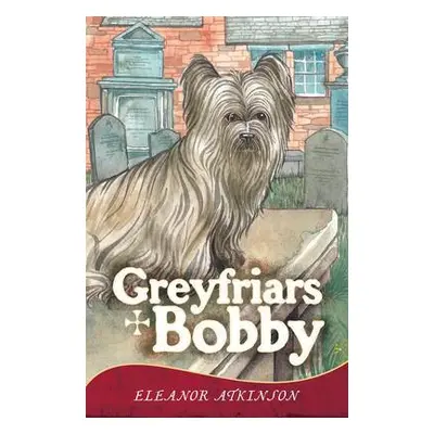 Greyfriars Bobby - Atkinson, Eleanor