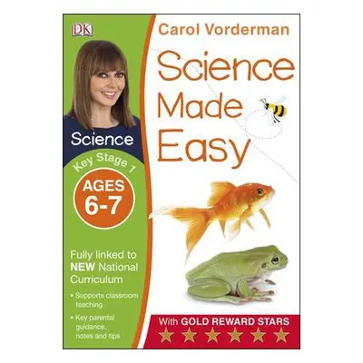 Science Made Easy, Ages 6-7 (Key Stage 1) - Vorderman, Carol