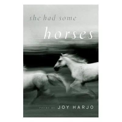 She Had Some Horses - Harjo, Joy