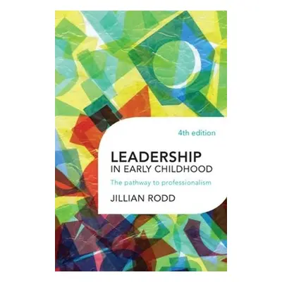 Leadership in Early Childhood - Rodd, Jillian