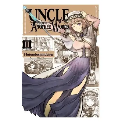 Uncle from Another World, Vol. 3 - Hotondoshindeiru