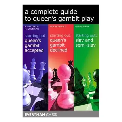 Complete Guide to Queen's Gambit Play - Raetsky, Alexander a Chetverik, Maxim a McDonald, Neil a