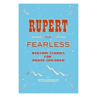 Rupert the Fearless - Kingsley, Peter