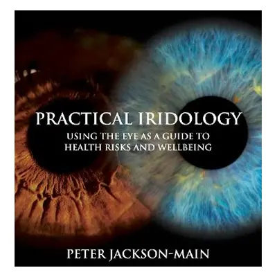 Practical Iridology - Jackson-Main, Peter