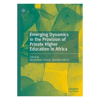 Emerging Dynamics in the Provision of Private Higher Education in Africa