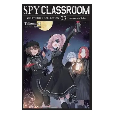 Spy Classroom Short Story Collection, Vol. 3 (light novel) - Takemachi