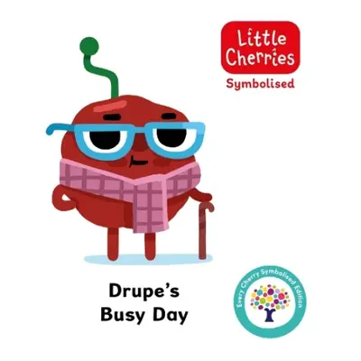 Drupe Busy Day: Accessible Symbolised Edition - Every Cherry Publishing