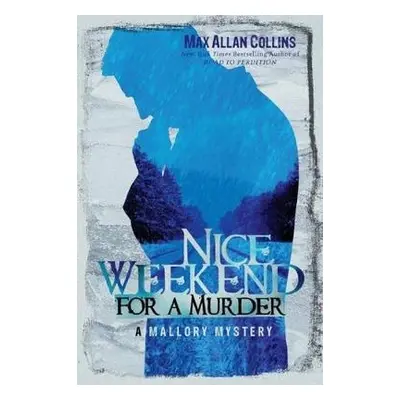 Nice Weekend for a Murder - Collins, Max Allan