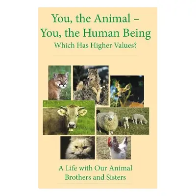 You, the Animal - You, the Human Being - Gabriele Publishing, House